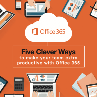 5 Ways To Get More From Office 365